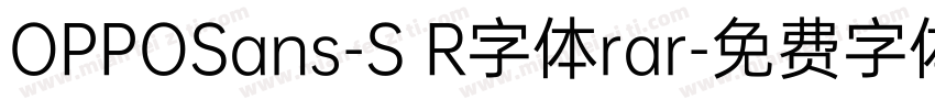 OPPOSans-S R字体rar字体转换